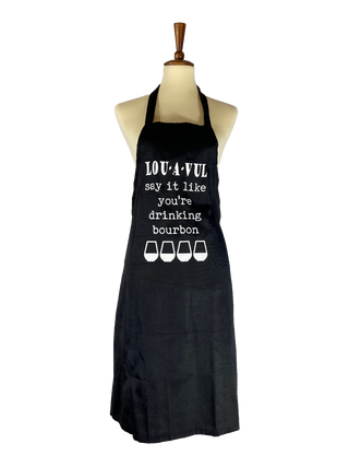 LOU-A-VUL Say It Like You're Drinking Bourbon Apron