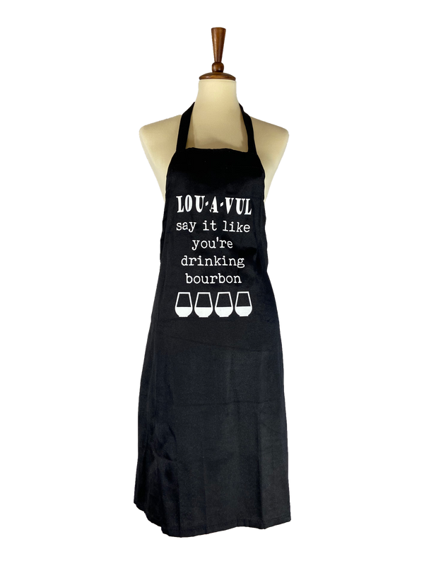 LOU-A-VUL Say It Like You're Drinking Bourbon Apron