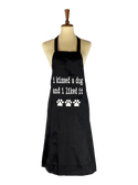 I Kissed A Dog And I Liked It Apron