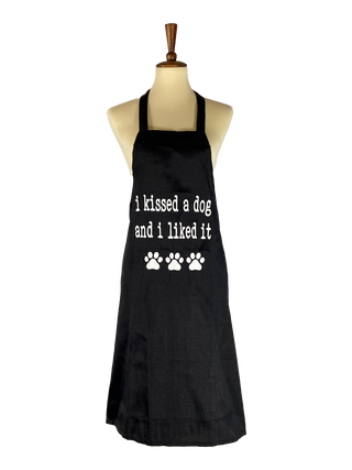 I Kissed A Dog And I Liked It Apron