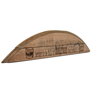 Better to Be Full of Bourbon Barrel Head Shelf Sitter Sign