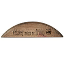 Whiskey Makes Me Frisky Barrel Head Shelf Sitter Sign