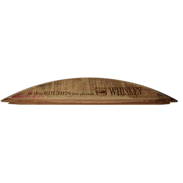 In This Kitchen We Drink Whiskey Barrel Head Shelf Sitter Sign