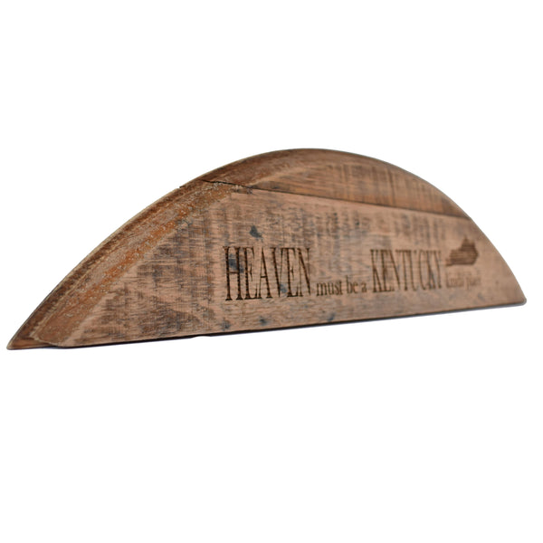 Heaven Must Be a Kentucky Kinda Place Barrel Head Shelf Sitter Sign
