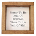 Better to Be Full of Bourbon Shadowbox Art