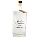 I Wonder If Bourbon Thinks About Me Decanter