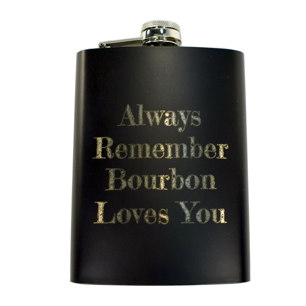 Always Remember Bourbon Loves You