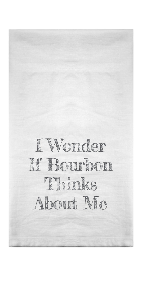 I Wonder If Bourbon Thinks About Me Flour Sack Towel