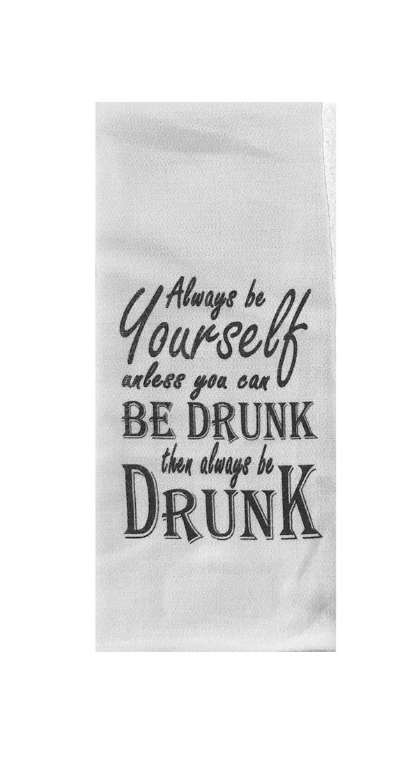 Always Be Drunk Tea Towel