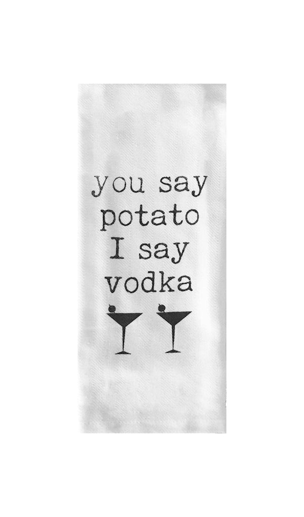 You Say Potato I Say Vodka Tea Towel