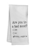 Are You In a Bad Mood Tea Towel