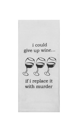 I Could Give Up Wine Tea Towel