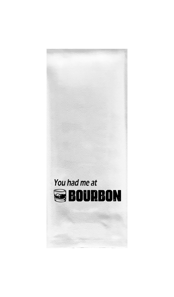 You Had me at Bourbon Tea Towel