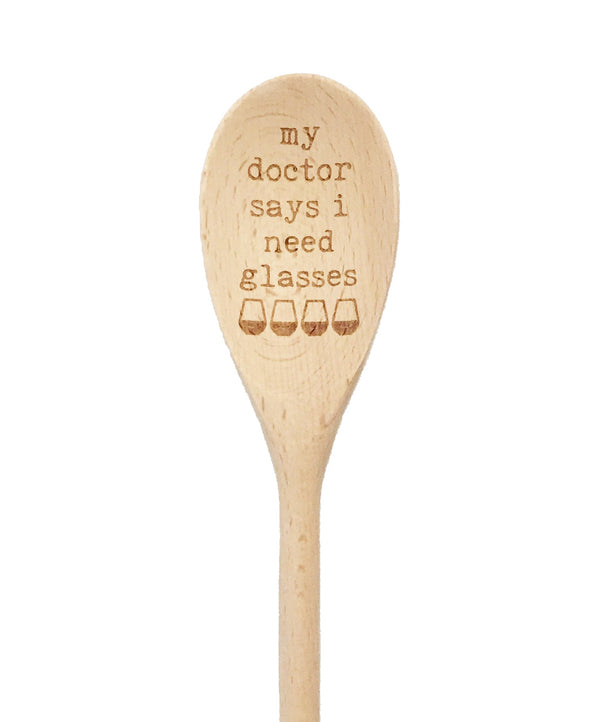 My Doctor Says I Need Glasses Wooden Spoon