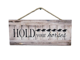 Hold Your Horses Wooden Wall Sign