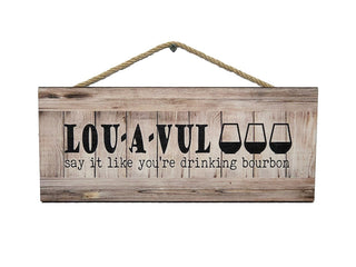 LOU-A-VUL Say It Like You're Drinking Bourbon Wooden Wall Sign