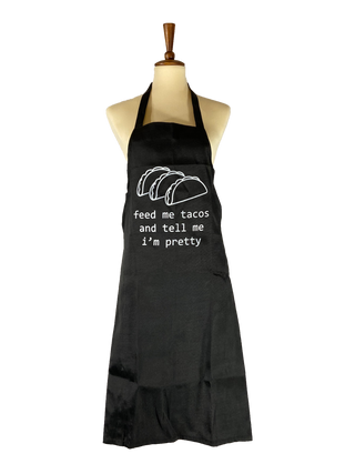 Feed Me Tacos and Tell Me I'm Pretty Apron
