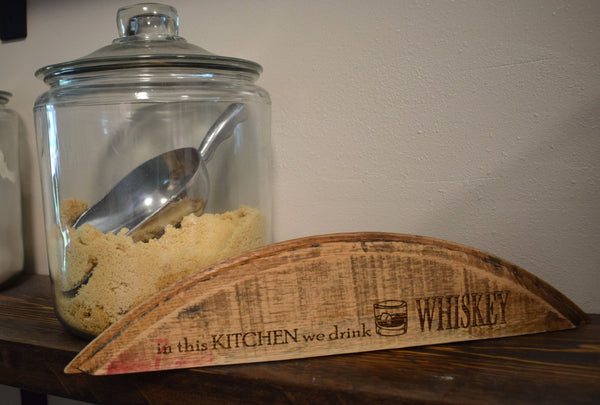 In This Kitchen We Drink Whiskey Barrel Head Shelf Sitter Sign
