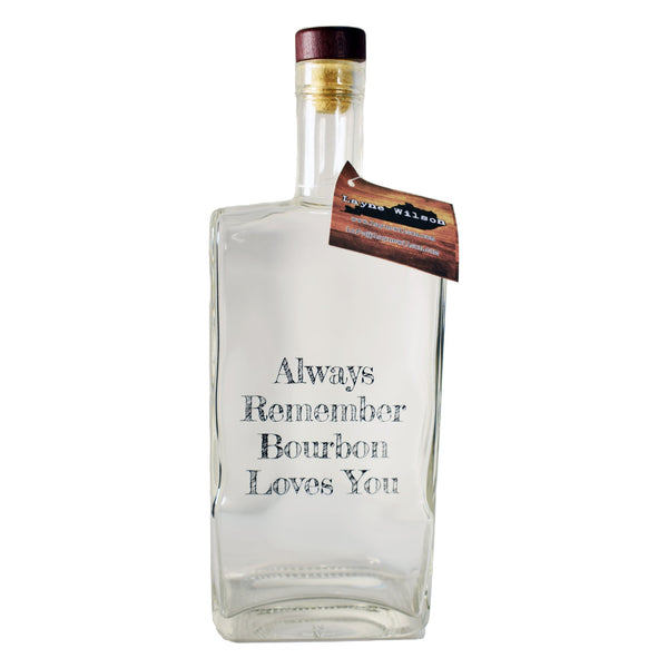 Always Remember Bourbon Loves You Decanter