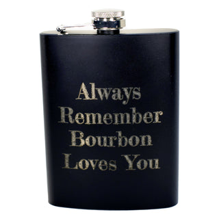 Always Remember Bourbon Loves You