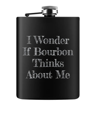 I Wonder If Bourbon Thinks About Me Flask