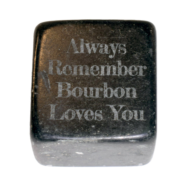 Always Remember Bourbon Loves You Whiskey Stone