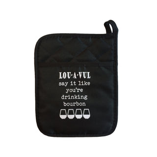 LOU-A-VUL Say It Like You're Drinking Bourbon Pot Holder
