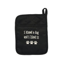 I Kissed a Dog and I Liked It Pot Holder