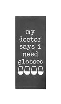 My Doctor Says I Need Glasses Tea Towel in Gray