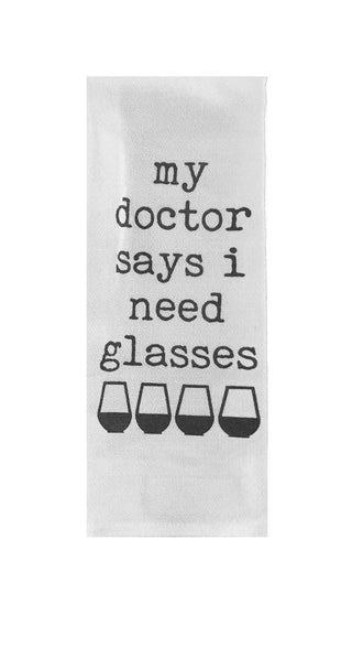 My Doctor Says I Need Glasses Tea Towel in White