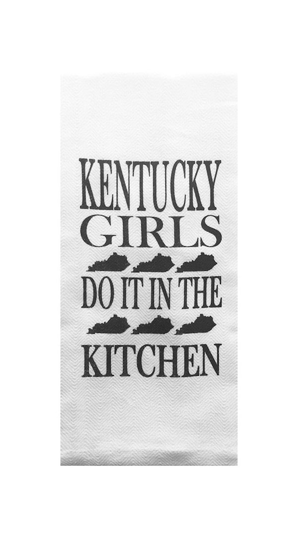 Kentucky Girls Do It in the Kitchen Tea Towel