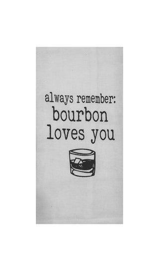 Always Remember Bourbon Loves You Tea Towel