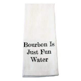 Bourbon is Just Fun Water Text Tea Towel