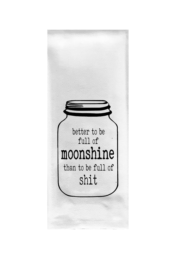 Better to Be Full of Moonshine Tea Towel