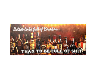 It's Better to be Full of Bourbon Wall Sign
